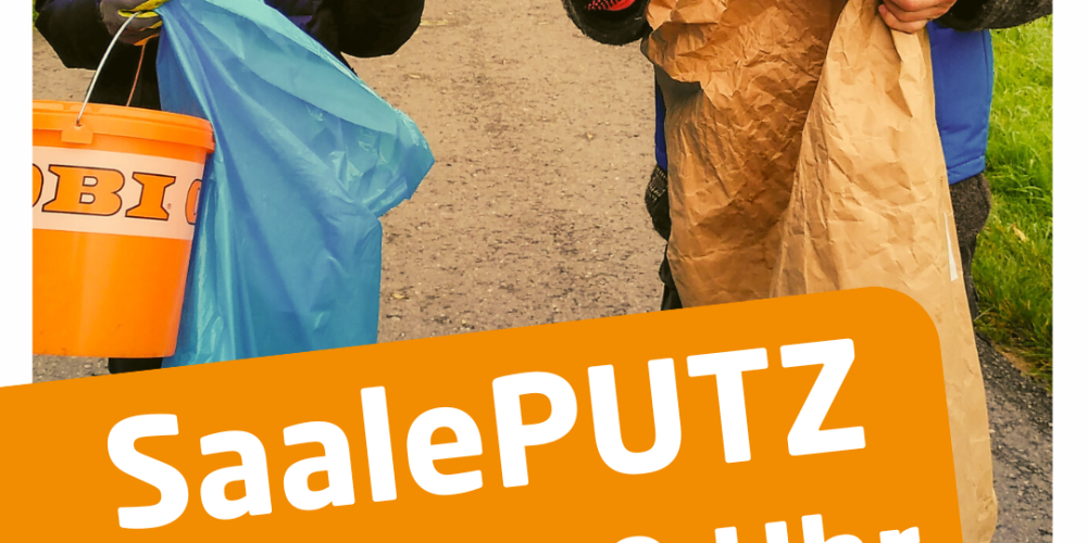 Im Vordergrund ist ein großes Schriftbild "SaalePUTZ 01.04. ab 10 Uhr", im Hintergrund sind 2 Personen abgebildet die Müll sammeln